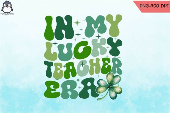 In My Lucky Teacher Era Patricks Day PNG